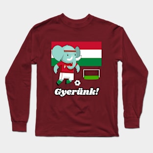 ⚽ Hungary Football, Elephant Scores a Goal, Gyerünk! Team Spirit Long Sleeve T-Shirt